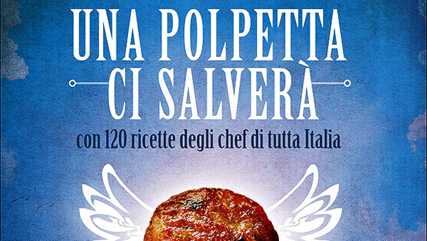 Una polpetta ci salverà: un viaggio nel mondo delle polpette con le ricette di vari chef italiani