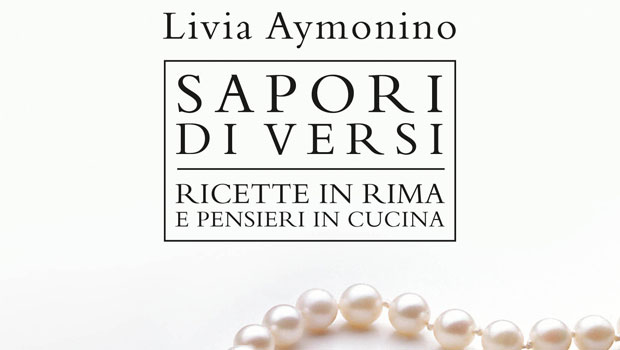 Sapori di versi di Livia Aymonino, il libro che unisce cucina e poesia